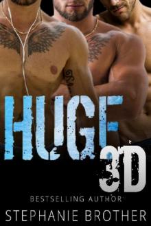 HUGE 3D: A MFMM MENAGE STEPBROTHER ROMANCE (HUGE SERIES Book 5) HUGE 3D: A MFMM MENAGE STEPBROTHER ROMANCE (HUGE SERIES Book 5)