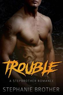 Trouble: A Stepbrother Romance