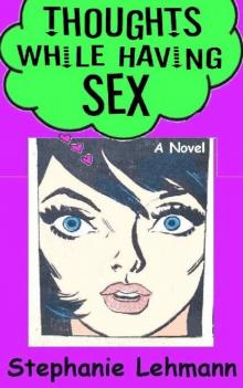 Thoughts While Having Sex Thoughts While Having Sex
