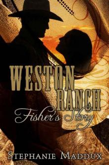 Weston Ranch, Fisher's Story Weston Ranch, Fisher's Story