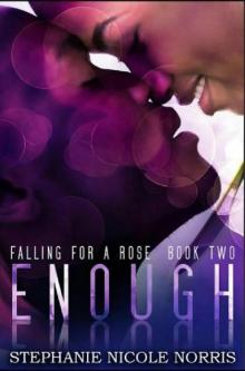 Enough (Falling For A Rose Book 2) Enough (Falling For A Rose Book 2)