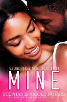 Mine (Falling For A Rose Book 7) Mine (Falling For A Rose Book 7)