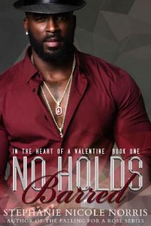 No Holds Barred (In The Heart Of A Valentine Book 1) No Holds Barred (In The Heart Of A Valentine Book 1)