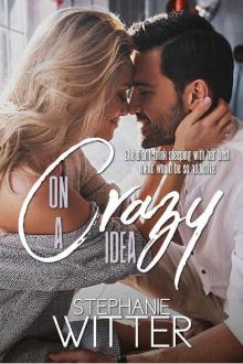 On A Crazy Idea: A Best Friends To Lovers Story On A Crazy Idea: A Best Friends To Lovers Story