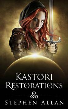 Kastori Restorations (The Kastori Chronicles Book 4) Kastori Restorations (The Kastori Chronicles Book 4)