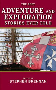The Best Adventure and Exploration Stories Ever Told The Best Adventure and Exploration Stories Ever Told