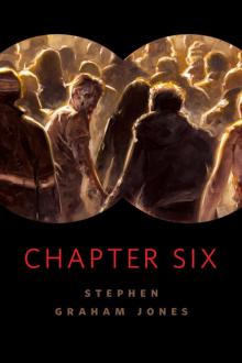 Chapter Six: A Tor.Com Original Chapter Six: A Tor.Com Original
