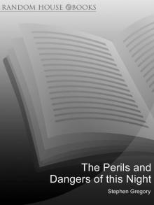 The Perils and Dangers of this Night The Perils and Dangers of this Night