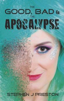 The Good, the Bad and the Apocalypse