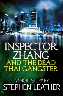 Inspector Zhang And The Dead Thai Gangster (a short story) Inspector Zhang And The Dead Thai Gangster (a short story)