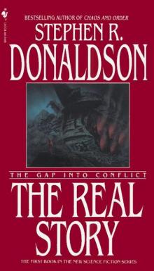 The Real Story: The Gap Into Conflict The Real Story: The Gap Into Conflict