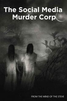 The Social Media Murder Corp The Social Media Murder Corp