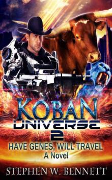Koban Universe 2: Have Genes, Will Travel Koban Universe 2: Have Genes, Will Travel