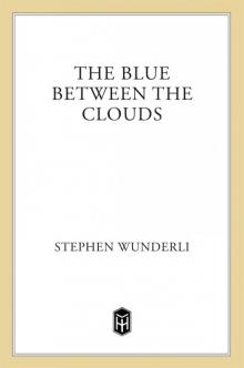 The Blue Between the Clouds