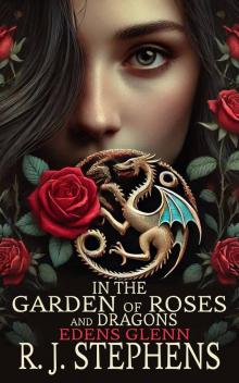 In The Garden of Roses & Dragons: Eden's Glenn In The Garden of Roses & Dragons: Eden's Glenn
