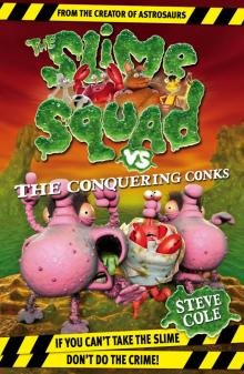 Slime Squad vs the Conquering Conks