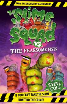 The Slime Squad vs The Fearsome Fists