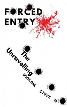 Forced Entry_The Unravelling Forced Entry_The Unravelling