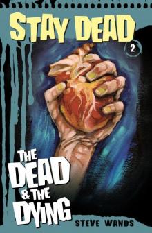 Stay Dead (Book 2): The Dead and The Dying