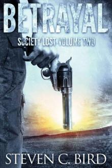 Betrayal: Society Lost, Volume Two (A Post-Apocalyptic Dystopian Thriller) Betrayal: Society Lost, Volume Two (A Post-Apocalyptic Dystopian Thriller)