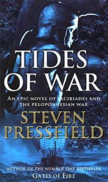 Tides of War, a Novel of Alcibiades and the Peloponnesian War Tides of War, a Novel of Alcibiades and the Peloponnesian War