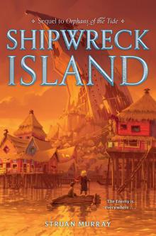 Orphans of the Tide #2: Shipwreck Island Orphans of the Tide #2: Shipwreck Island