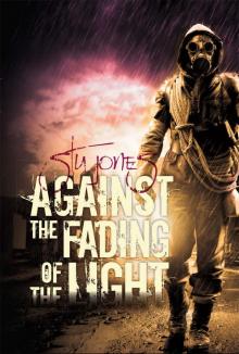 Against the Fading of the Light (Action of Purpose, 3) Against the Fading of the Light (Action of Purpose, 3)