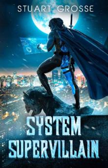System Supervillain: Book 6: Overwhelm System Supervillain: Book 6: Overwhelm