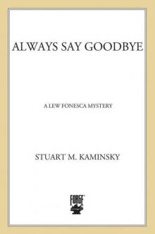 Always Say Goodbye: A Lew Fonesca Mystery Always Say Goodbye: A Lew Fonesca Mystery