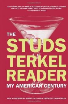 The Studs Terkel Reader_My American Century