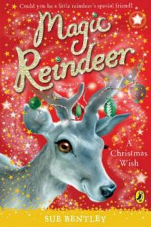Magic Reindeer: A Christmas Wish Magic Reindeer: A Christmas Wish
