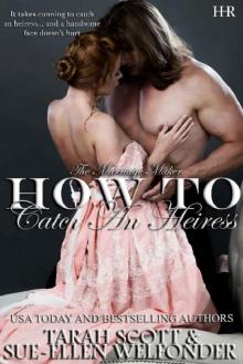 How to Catch an Heiress (The Marriage Maker Book 4) How to Catch an Heiress (The Marriage Maker Book 4)