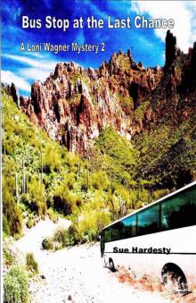 Bus Stop at the Last Chance (Loni Wagner Western Mystery Book 2) Bus Stop at the Last Chance (Loni Wagner Western Mystery Book 2)
