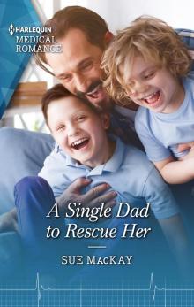 A Single Dad to Rescue Her A Single Dad to Rescue Her