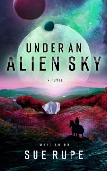 Under an Alien Sky Under an Alien Sky