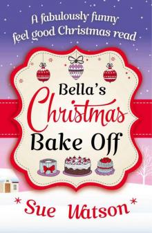 Bella's Christmas Bake Off: A fabulously funny, feel good Christmas read Bella's Christmas Bake Off: A fabulously funny, feel good Christmas read