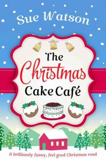 The Christmas Cake Cafe: A Brilliantly Funny Feel Good Christmas Read Kindle Edition