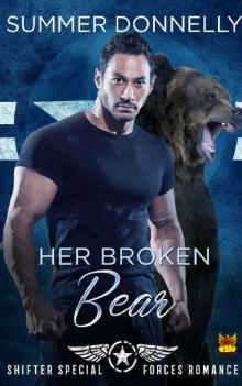 Her Broken Bear: Shifter Special Forces Her Broken Bear: Shifter Special Forces