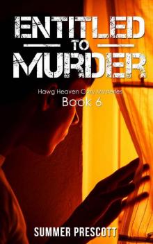 Entitled to Murder (Hawg Heaven Cozy Mysteries Book 6) Entitled to Murder (Hawg Heaven Cozy Mysteries Book 6)