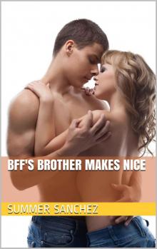 BFF's Brother Makes Nice BFF's Brother Makes Nice