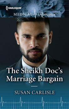 The Sheikh Doc's Marriage Bargain The Sheikh Doc's Marriage Bargain