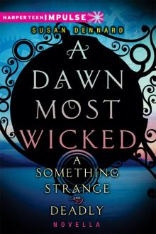 A Dawn Most Wicked (something strange and deadly ) A Dawn Most Wicked (something strange and deadly )