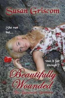 Beautifully Wounded (The Beaumont Brothers) Beautifully Wounded (The Beaumont Brothers)