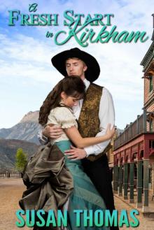 A Fresh Start in Kirkham: a nineteenth century western romance A Fresh Start in Kirkham: a nineteenth century western romance