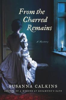 From the Charred Remains (Lucy Campion Mysteries) From the Charred Remains (Lucy Campion Mysteries)
