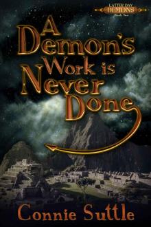 A Demon's Work Is Never Done: Latter Day Demons, Book 2