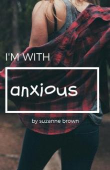 I'm With Anxious