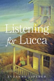 Listening for Lucca Listening for Lucca