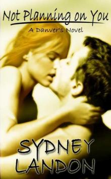 Not Planning on You (Danver's Book 2)