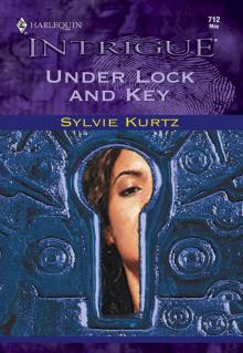 Under Lock and Key Under Lock and Key